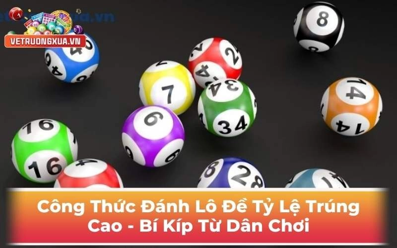 Công Thức Đánh Lô Đề Tỷ Lệ Trúng Cao - Bí Kíp Từ Dân Chơi