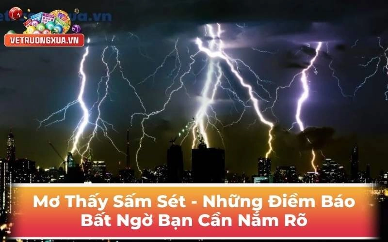 Mơ Thấy Sấm Sét - Những Điềm Báo Bất Ngờ Bạn Cần Nắm Rõ